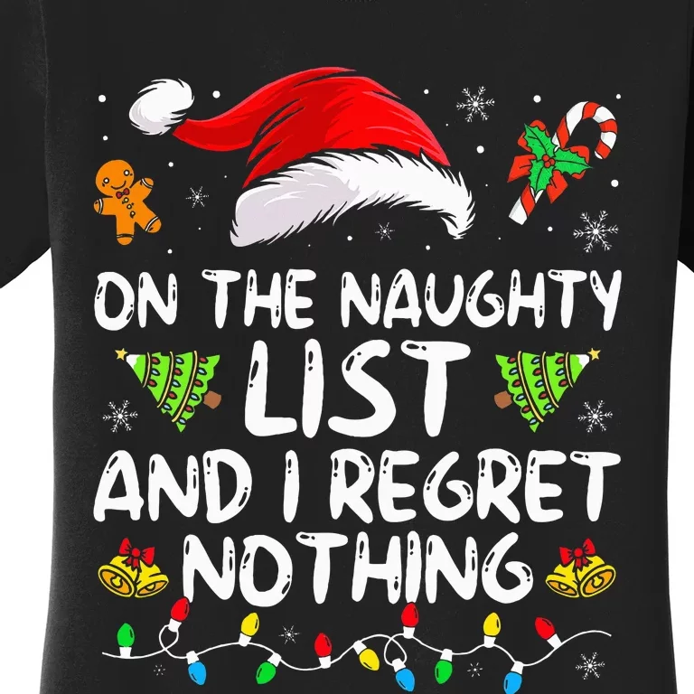 On The Naughty List And I Regret Nothing Funny Xmas Women's T-Shirt