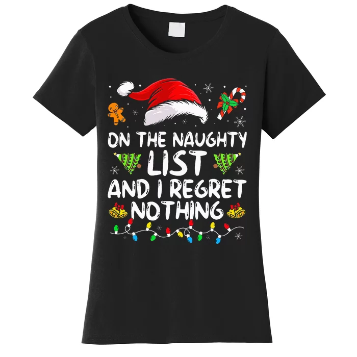 On The Naughty List And I Regret Nothing Funny Xmas Women's T-Shirt