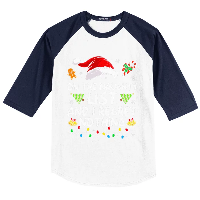 On The Naughty List And I Regret Nothing Funny Xmas Baseball Sleeve Shirt