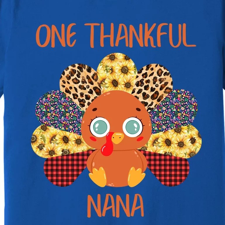 One Thankful Nana Turkey Grandma Family Thanksgiving Day Funny Gift Premium T-Shirt