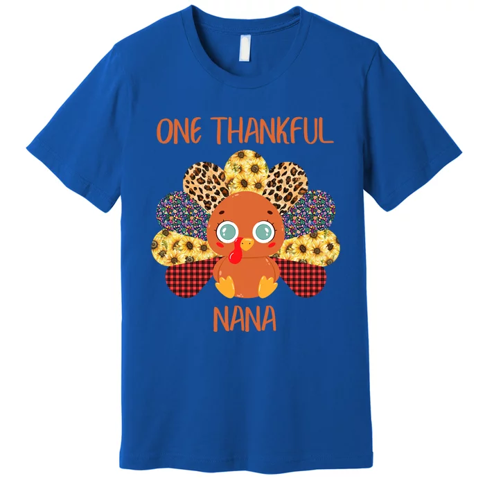 One Thankful Nana Turkey Grandma Family Thanksgiving Day Funny Gift Premium T-Shirt