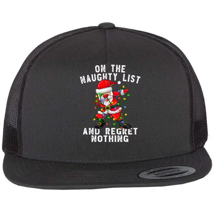 On The Naughty List And I Regret Nothing Dabbing Santa Flat Bill Trucker Hat