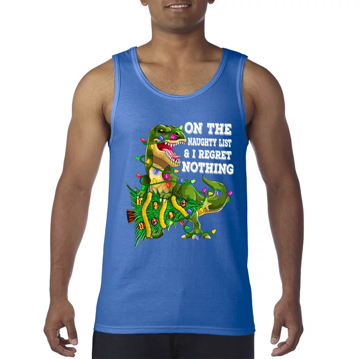 On The Naughty List And I Regret Nothing Xmas Dinosaur Tgiftrex Great Gift Tank Top