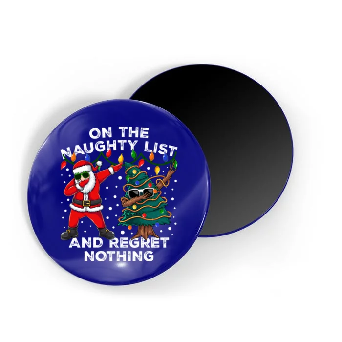 On The Naughty List And I Regret Nothing Cool Dabbing Santa Gift Magnet