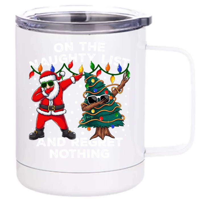 On The Naughty List And I Regret Nothing Cool Dabbing Santa Gift Front & Back 12oz Stainless Steel Tumbler Cup