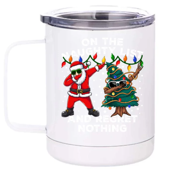 On The Naughty List And I Regret Nothing Cool Dabbing Santa Gift Front & Back 12oz Stainless Steel Tumbler Cup