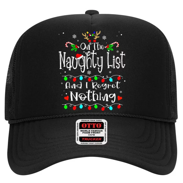 On The Naughty List And I Regret Nothing Funny Christmas High Crown Mesh Trucker Hat