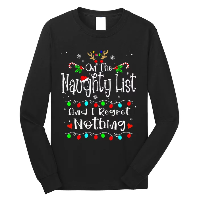 On The Naughty List And I Regret Nothing Funny Christmas Long Sleeve Shirt