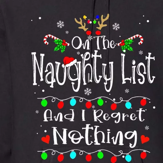 On The Naughty List And I Regret Nothing Funny Christmas Premium Hoodie