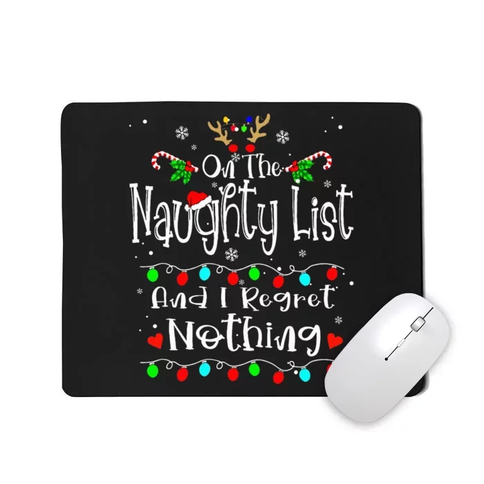 On The Naughty List And I Regret Nothing Funny Christmas Mousepad