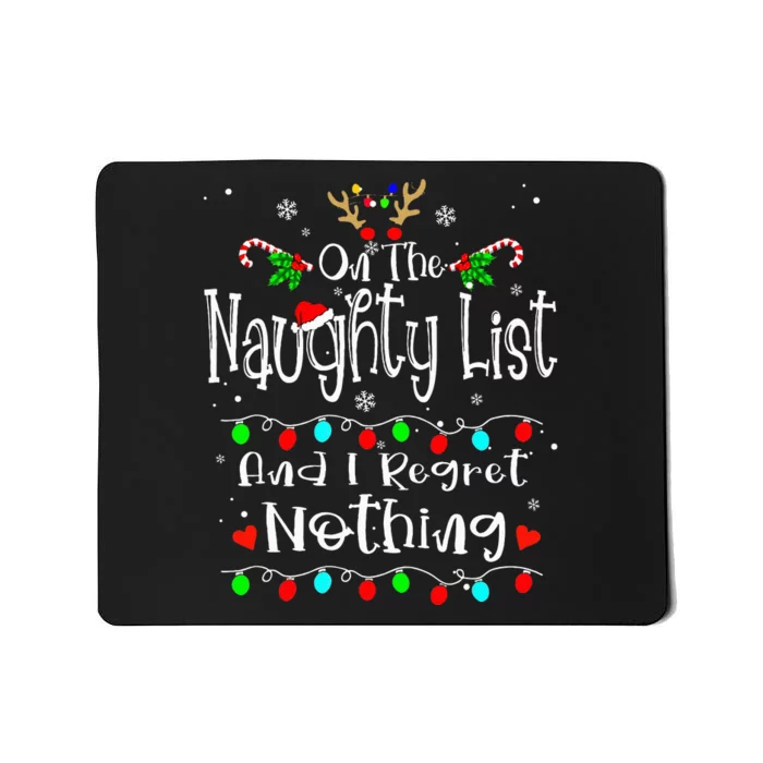 On The Naughty List And I Regret Nothing Funny Christmas Mousepad