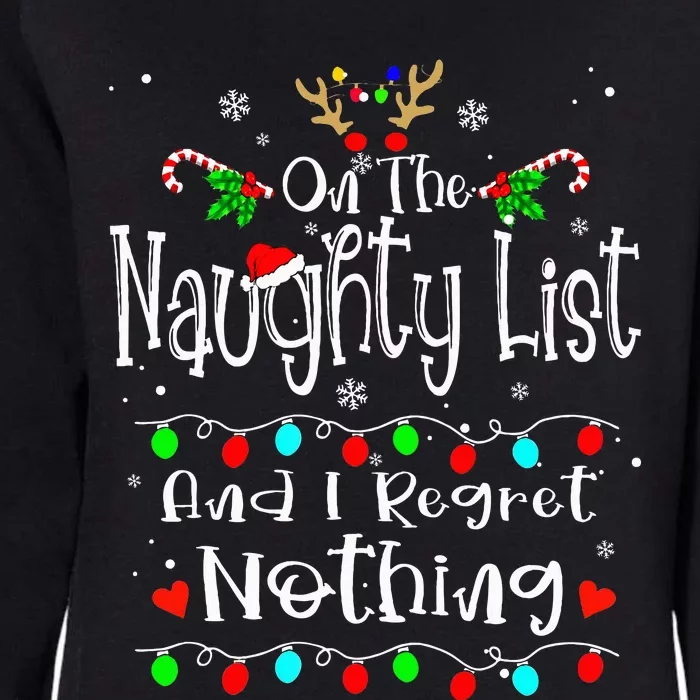 On The Naughty List And I Regret Nothing Funny Christmas Womens California Wash Sweatshirt