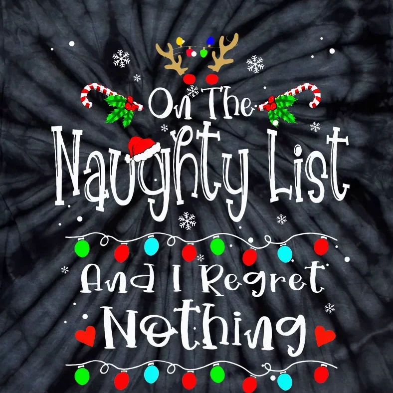 On The Naughty List And I Regret Nothing Funny Christmas Tie-Dye T-Shirt