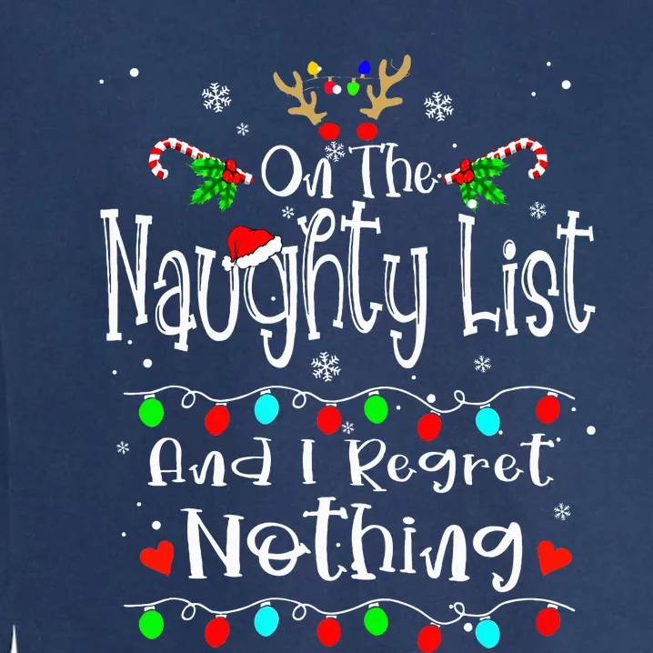 On The Naughty List And I Regret Nothing Funny Christmas Garment-Dyed Sweatshirt