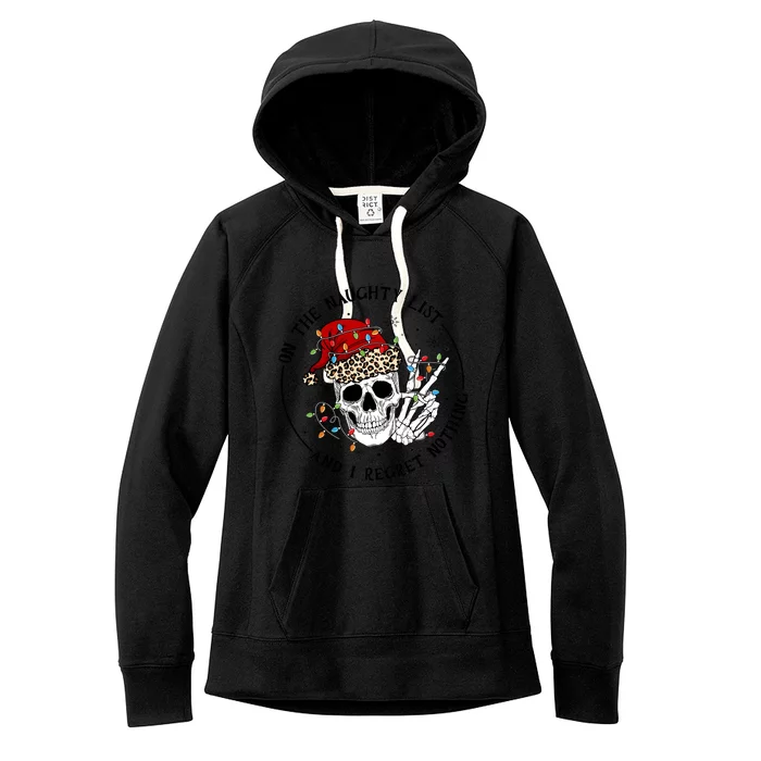 On The Naughty List And I Regret Nothing Christmas Funny Skeleton Women's Fleece Hoodie