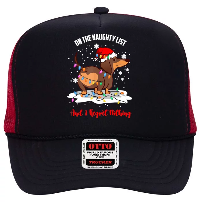 On The Naughty List And I Regret Nothing Dachshund Christmas Gift High Crown Mesh Trucker Hat