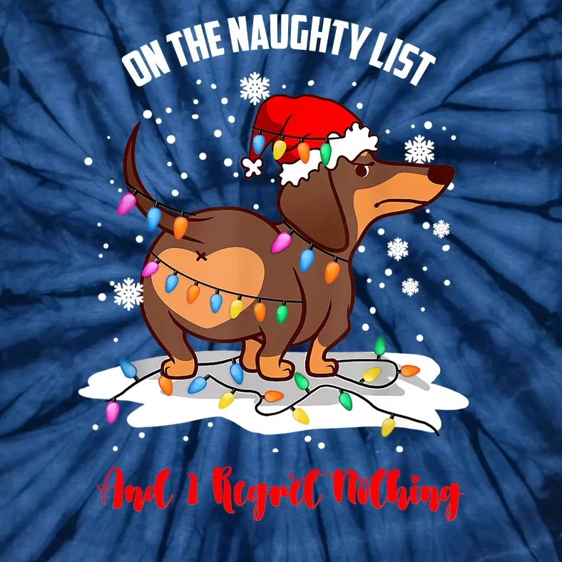 On The Naughty List And I Regret Nothing Dachshund Christmas Gift Tie-Dye T-Shirt