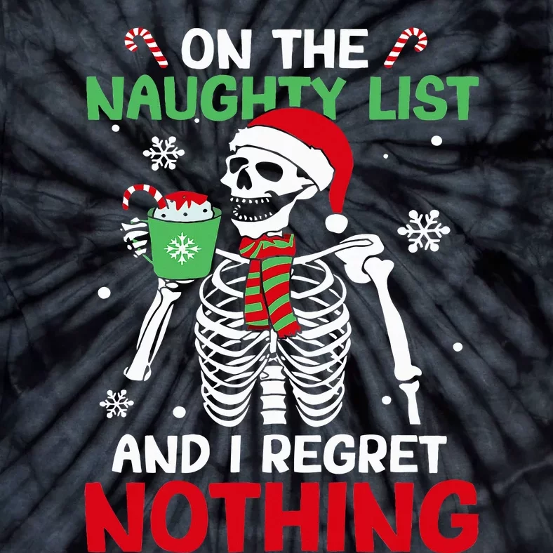 On The Naughty List And I Regret Nothing Skeleton Christmas Tie-Dye T-Shirt