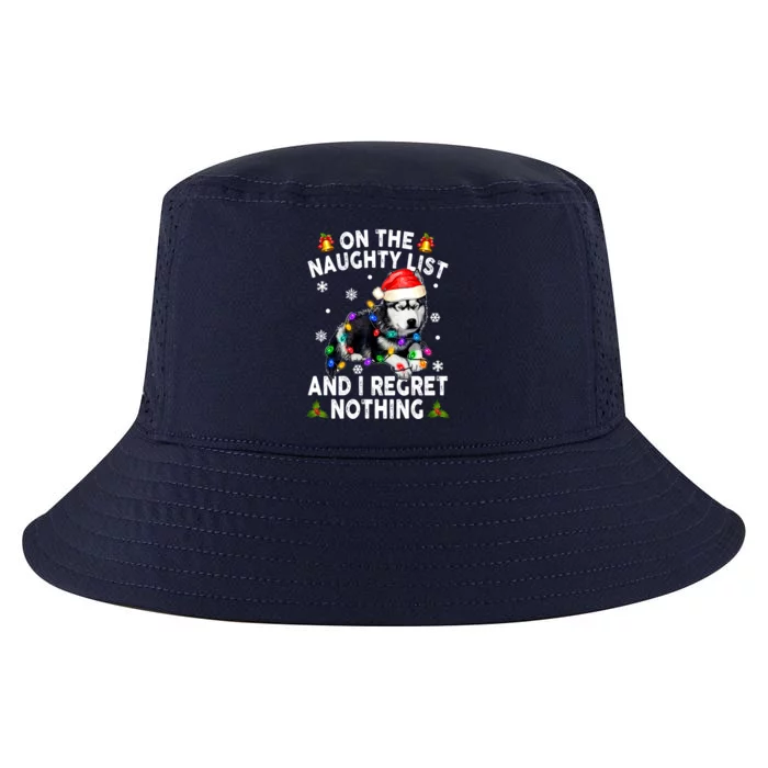 On The Naughty List And I Regret Nothing Siberian Husky Xmas Gift Cool Comfort Performance Bucket Hat