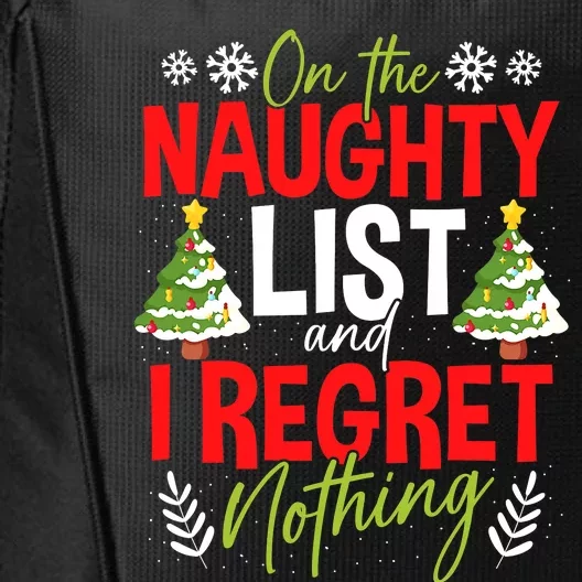 On The Naughty List And I Regret Nothing Christmas Xmas City Backpack