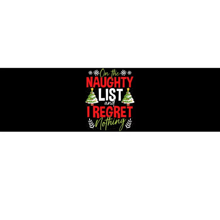 On The Naughty List And I Regret Nothing Christmas Xmas Bumper Sticker