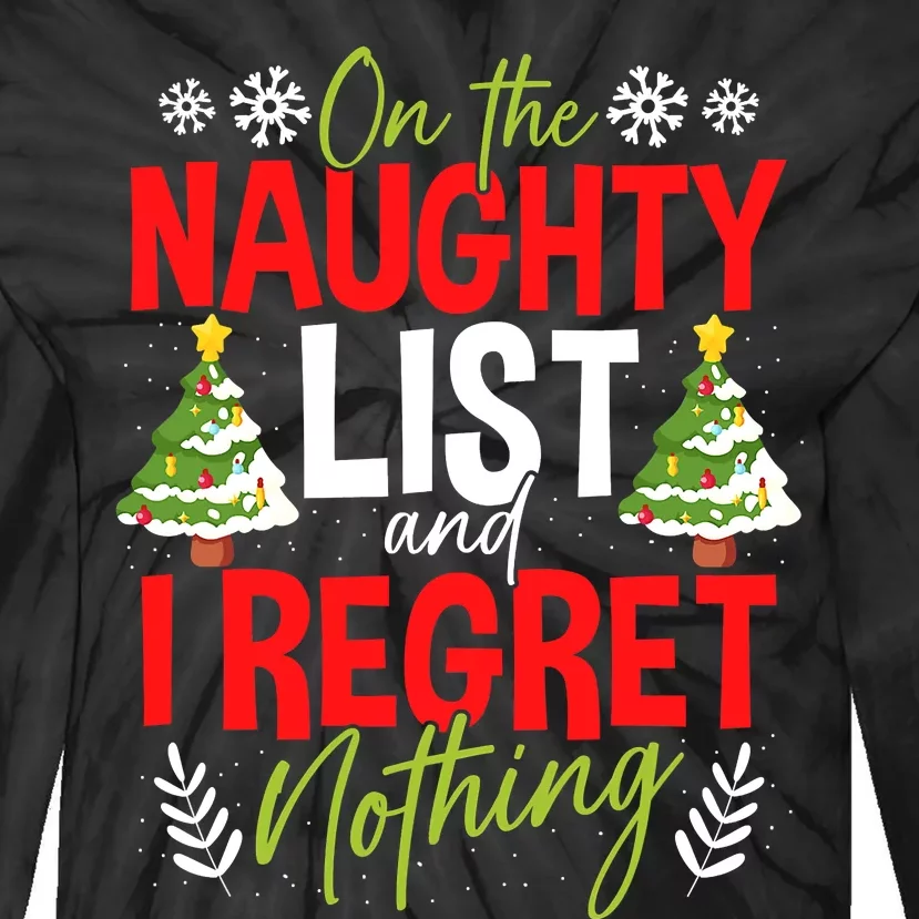 On The Naughty List And I Regret Nothing Christmas Xmas Tie-Dye Long Sleeve Shirt