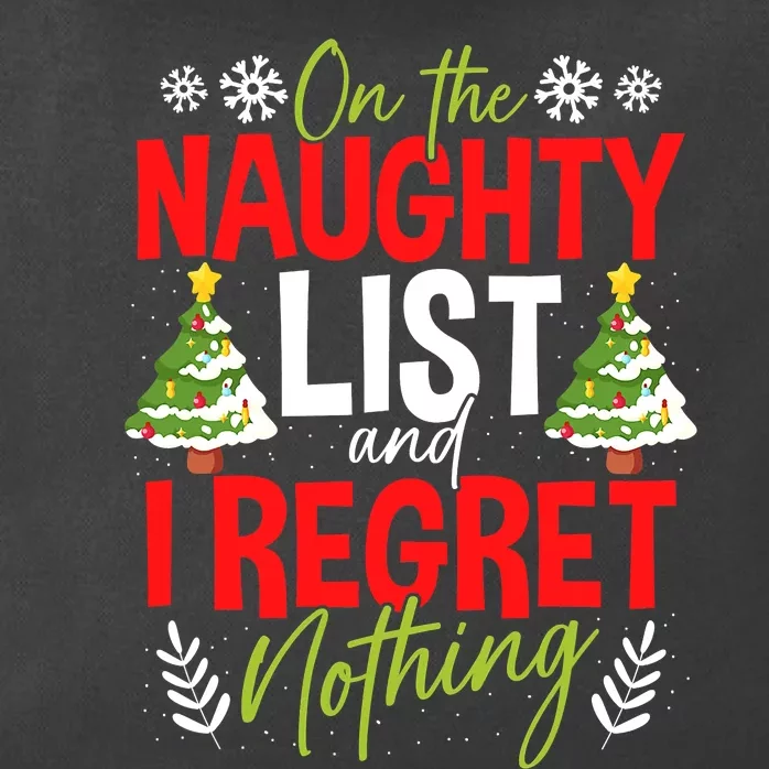 On The Naughty List And I Regret Nothing Christmas Xmas Zip Tote Bag