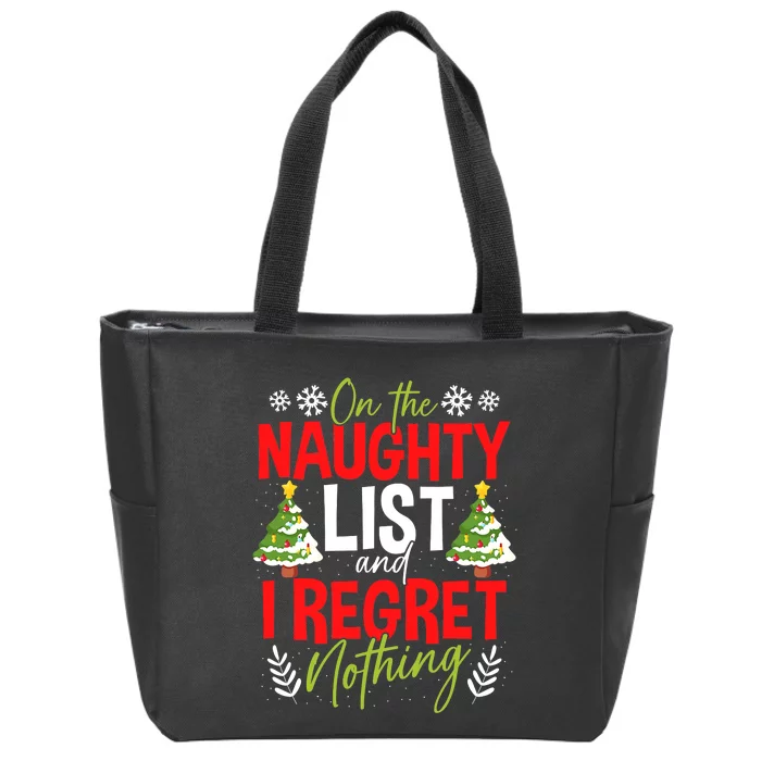 On The Naughty List And I Regret Nothing Christmas Xmas Zip Tote Bag