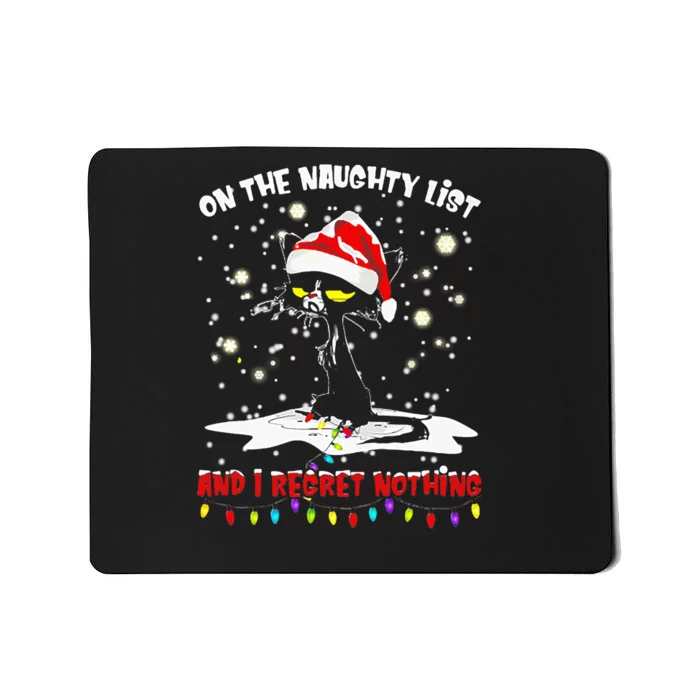 On The Naughty List And I Regret Nothing Black Cat Xmas Christmas Mousepad