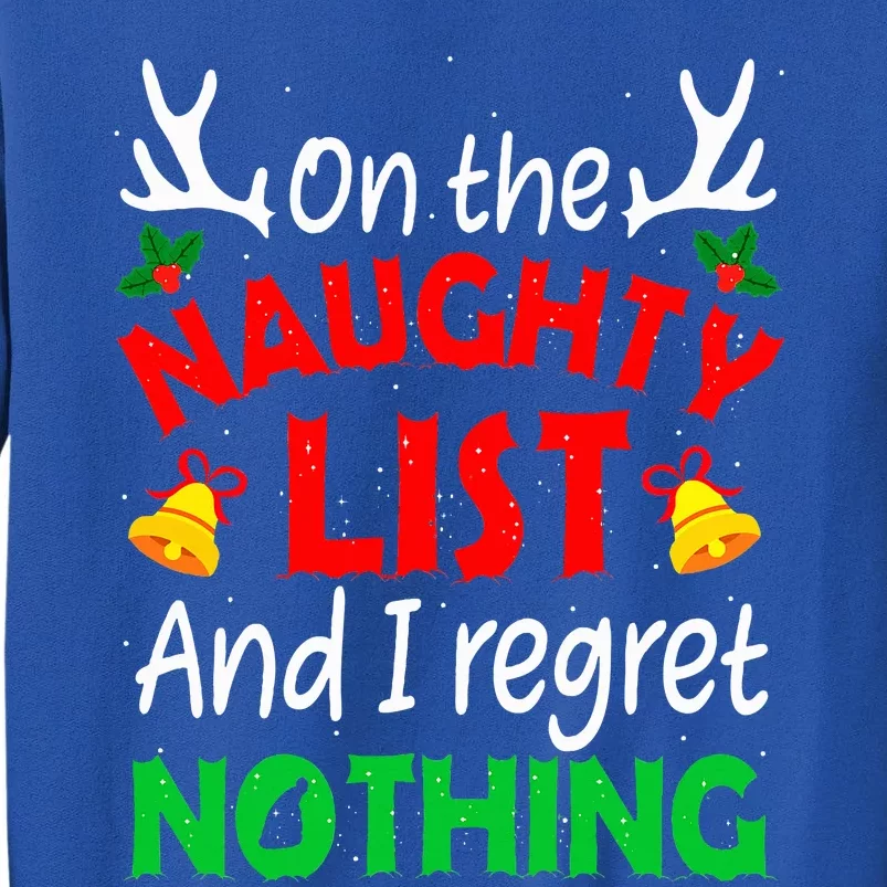 On The Naughty List And I Regret Nothing Funny Xmas Sweatshirt