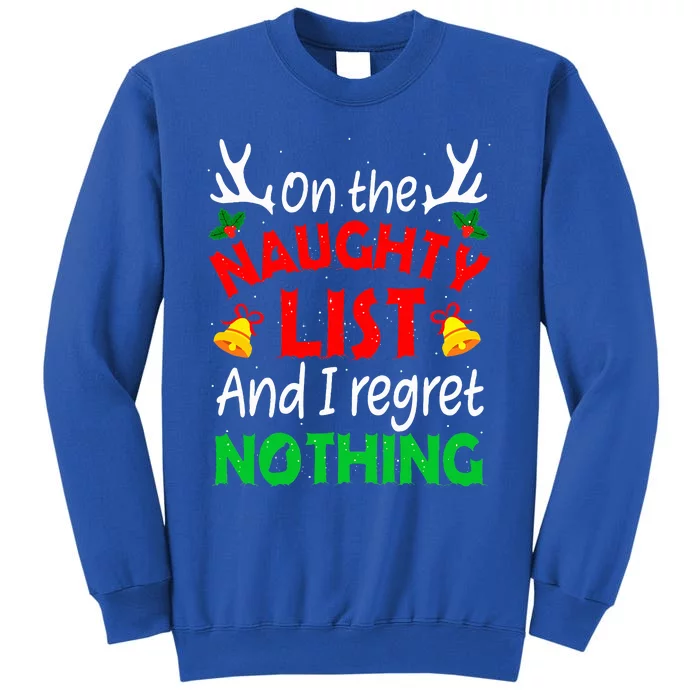 On The Naughty List And I Regret Nothing Funny Xmas Tall Sweatshirt