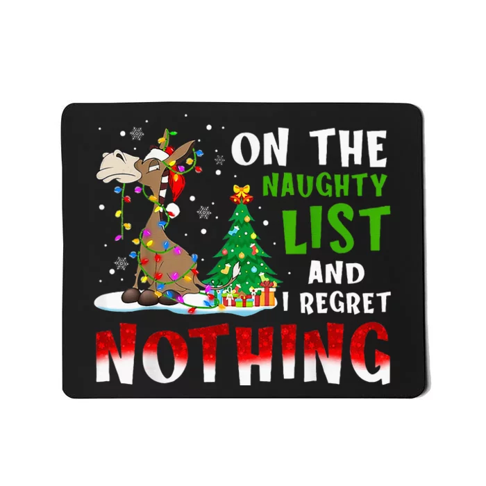 On The Naughty List And I Regret Nothing Mousepad