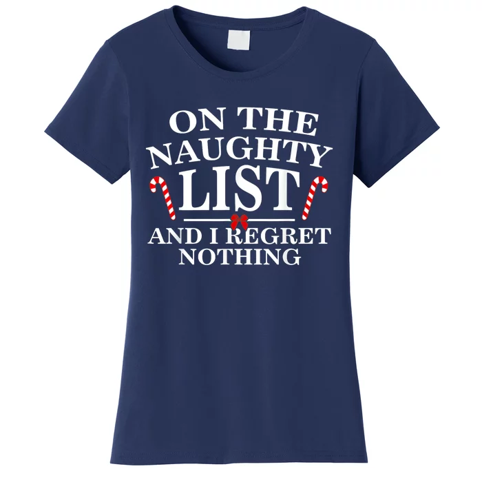 On The Naughty List And I Regret Nothing Funny Xmas Tee Women's T-Shirt