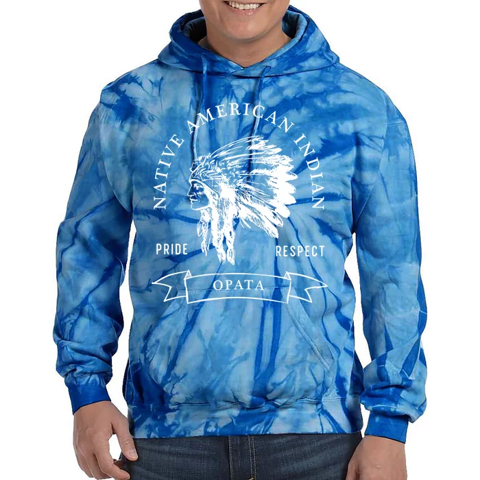 Opata Tribe Native American Indian Pride Respect Vintage Gift Tie Dye Hoodie