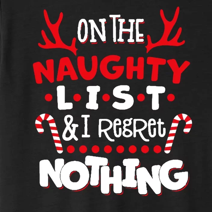 On The Naughty List I Regret Nothing ChromaSoft Performance T-Shirt