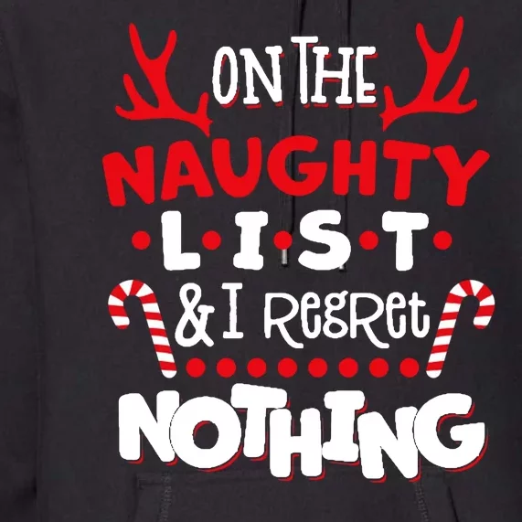 On The Naughty List I Regret Nothing Premium Hoodie