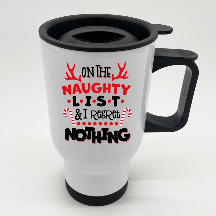 On The Naughty List I Regret Nothing Front & Back Stainless Steel Travel Mug