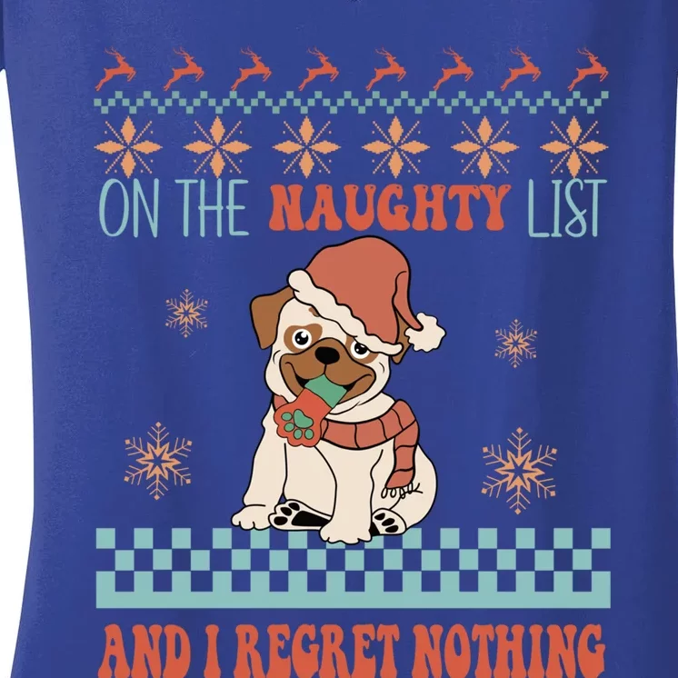 On The Naughty List And I Regret Nothing Funny Xmas Cute Pug Gift Women's V-Neck T-Shirt