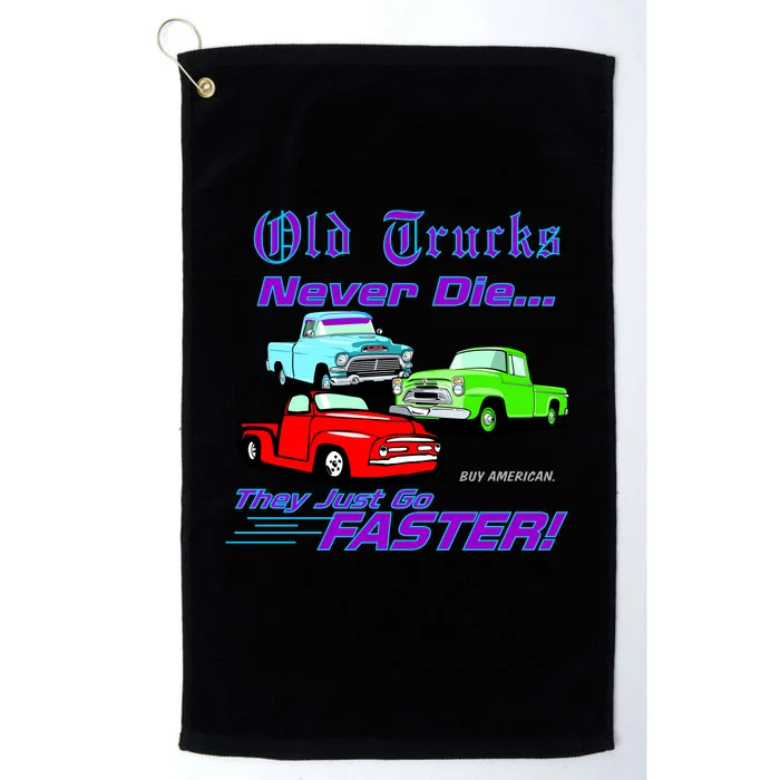 Old Trucks Never Die They Just Go Faster Platinum Collection Golf Towel