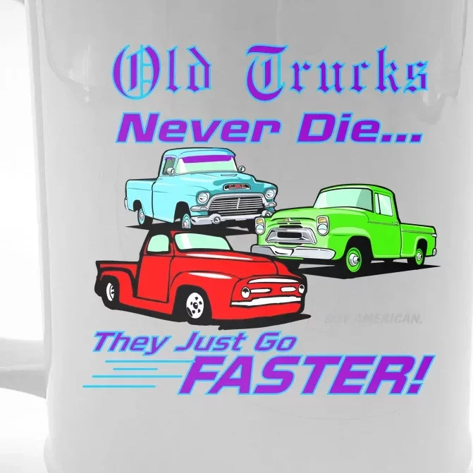 Old Trucks Never Die They Just Go Faster Front & Back Beer Stein