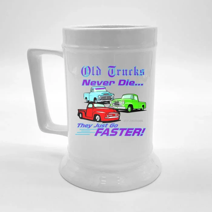 Old Trucks Never Die They Just Go Faster Front & Back Beer Stein