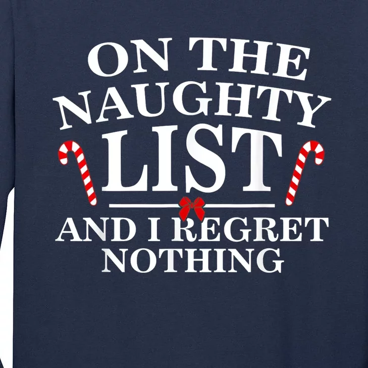 On The Naughty List And I Regret Nothing Funny Xmas Shirt Tall Long Sleeve T-Shirt