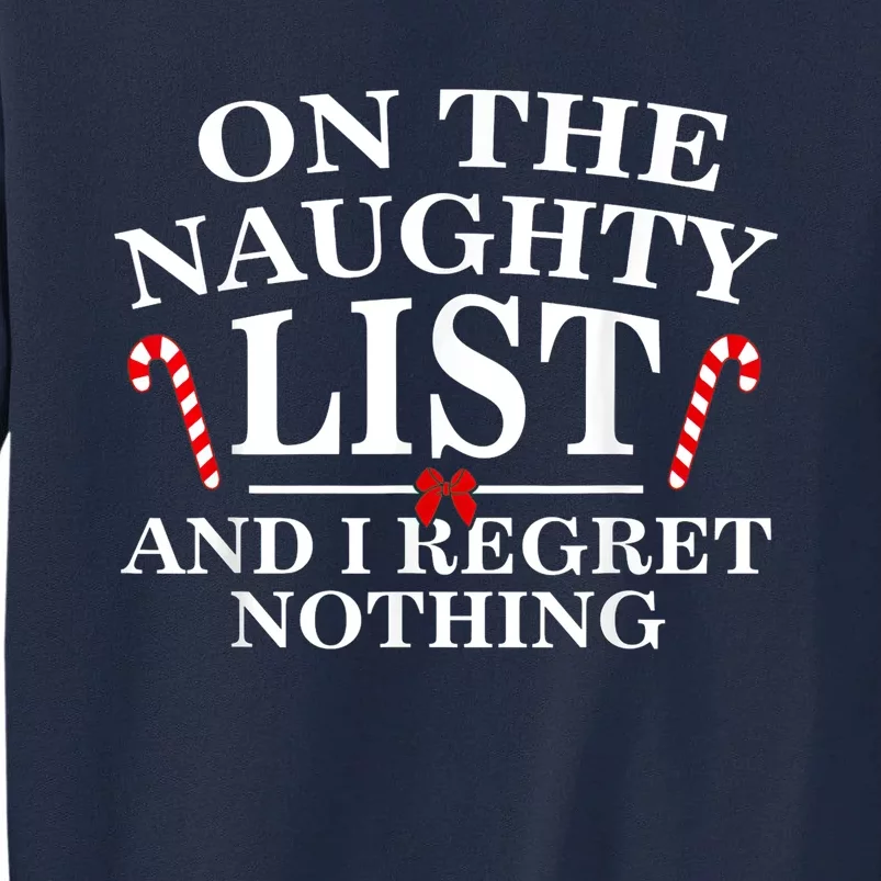 On The Naughty List And I Regret Nothing Funny Xmas Shirt Tall Sweatshirt