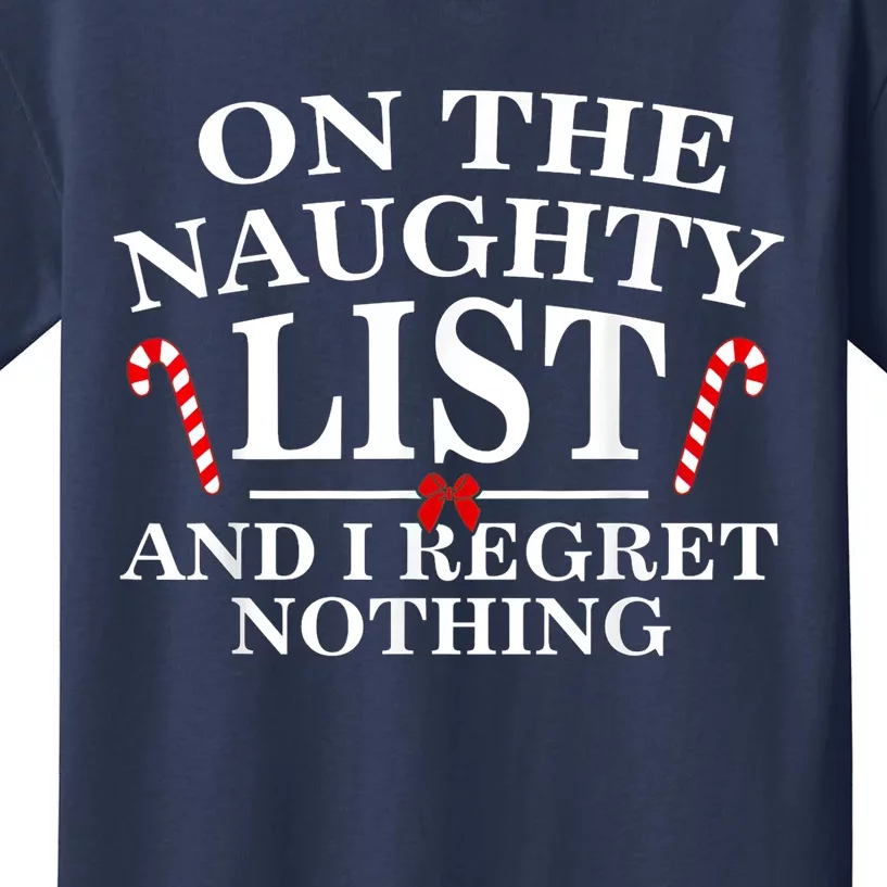 On The Naughty List And I Regret Nothing Funny Xmas Shirt Kids T-Shirt