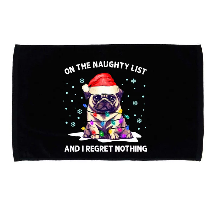 On The Naughty List And I Regret Nothing Pug Dog Christmas Microfiber Hand Towel