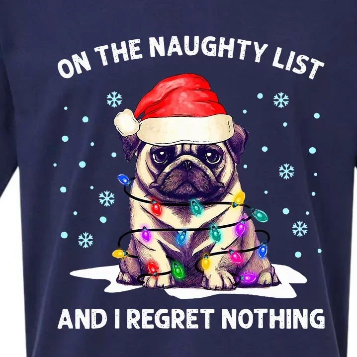 On The Naughty List And I Regret Nothing Pug Dog Christmas Sueded Cloud Jersey T-Shirt