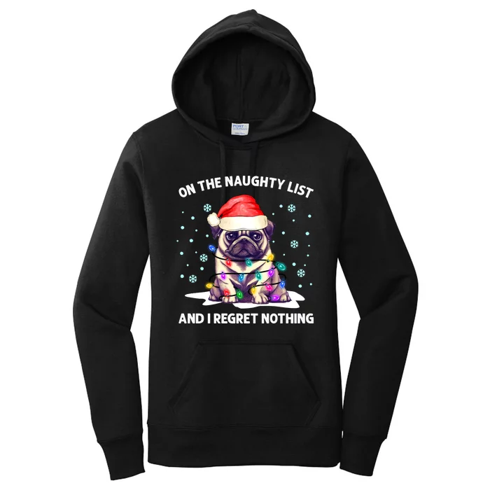 On the Naughty List and I Regret Nothing Pug Dog Christmas Women's Pullover Hoodie