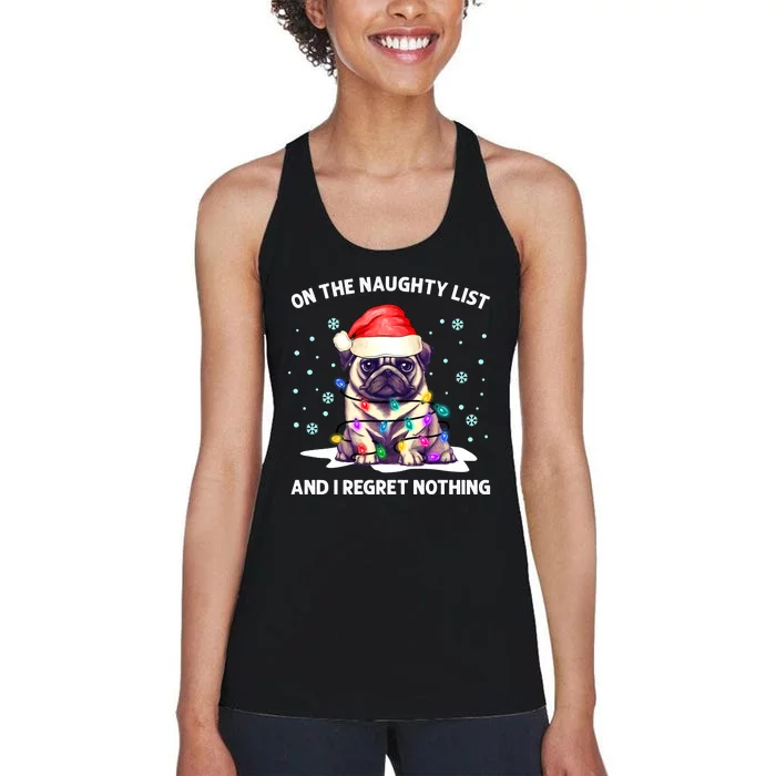 On the Naughty List and I Regret Nothing Pug Dog Christmas Women's Racerback Tank