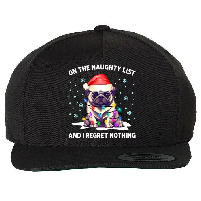 On the Naughty List and I Regret Nothing Pug Dog Christmas Wool Snapback Cap