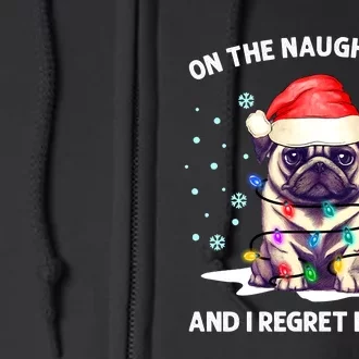 On the Naughty List and I Regret Nothing Pug Dog Christmas Full Zip Hoodie